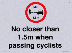 No closer than 1.5m when passing cyclists